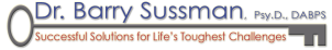 Dr. Barry Sussman Psy.D. - Successful Solutions for Life's Toughest Challenges